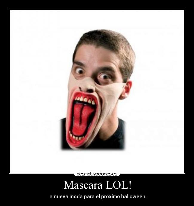Mascara LOL! -