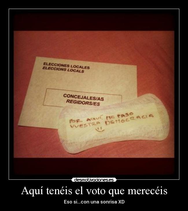 Aquí tenéis el voto que merecéis -