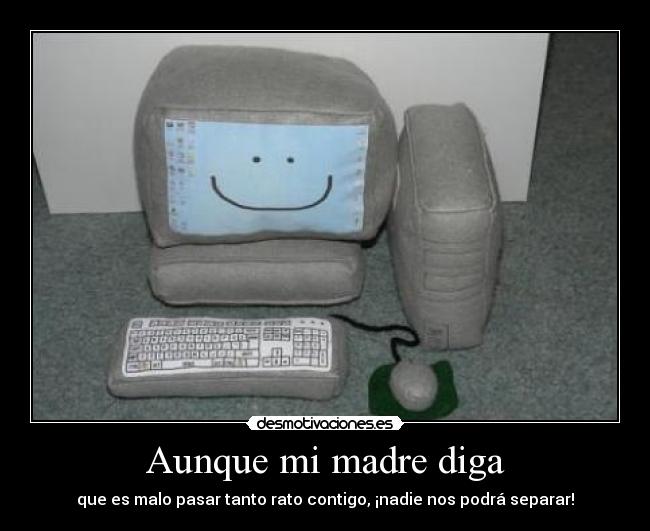 Aunque mi madre diga - 