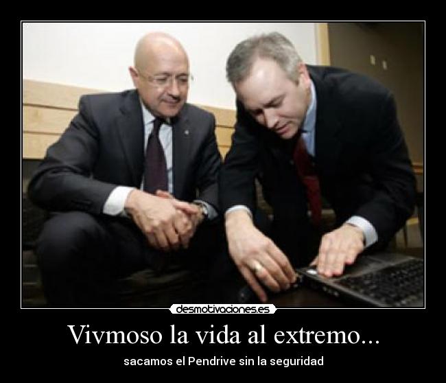 Vivmoso la vida al extremo... - sacamos el Pendrive sin la seguridad