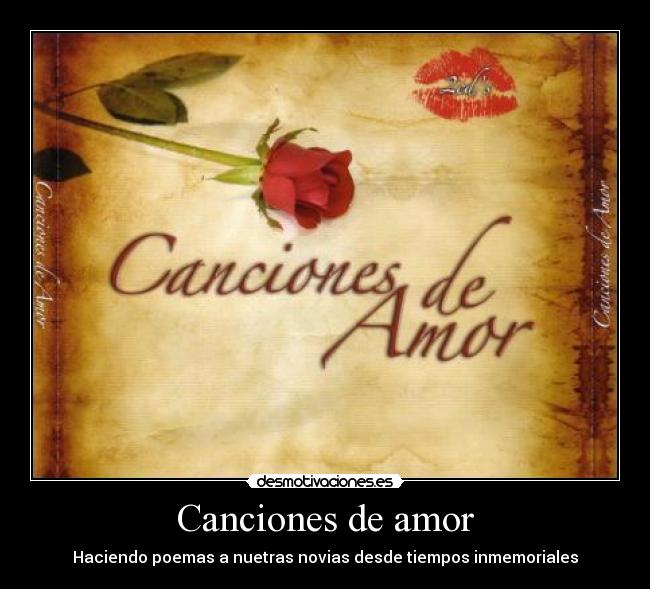 Canciones de amor - Haciendo poemas a nuetras novias desde tiempos inmemoriales