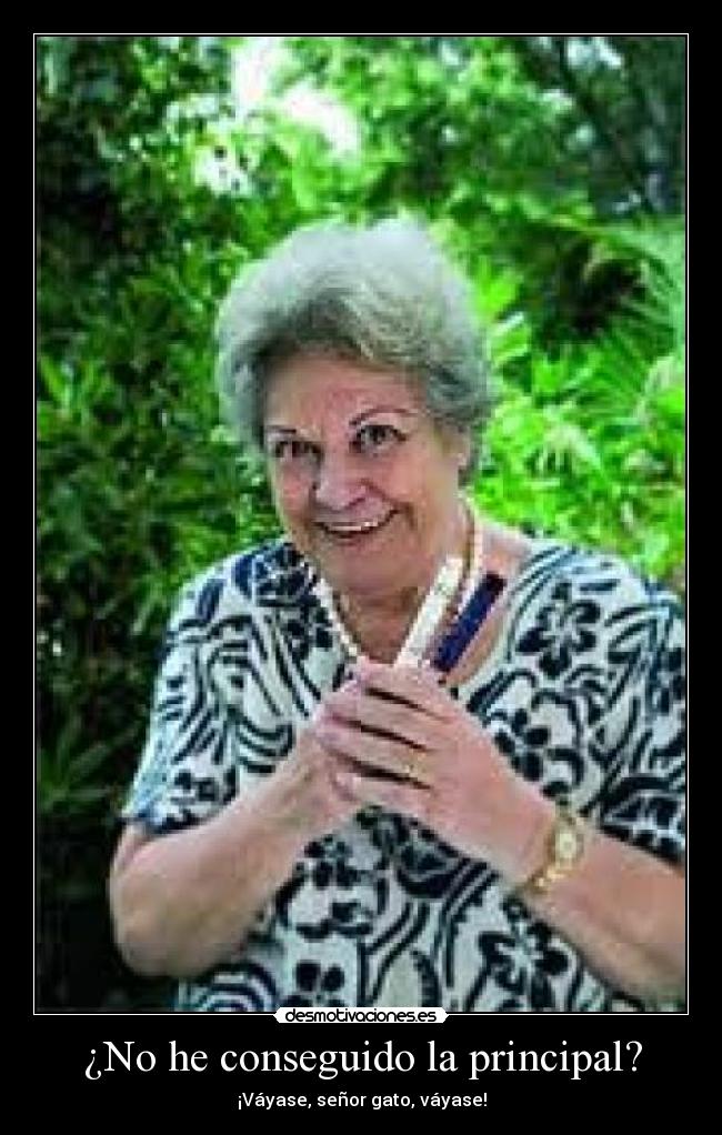 ¿No he conseguido la principal? -