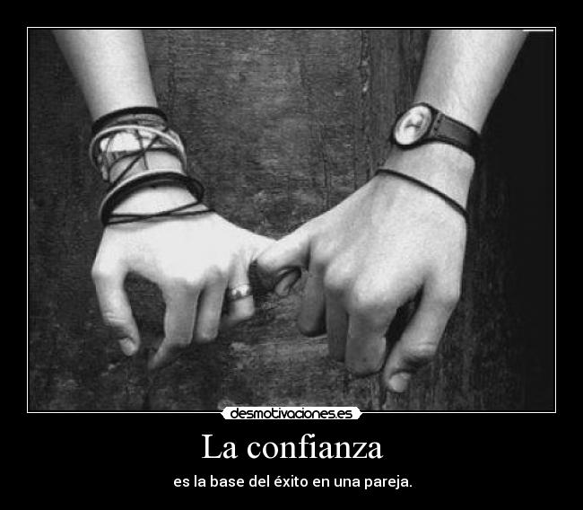 La confianza - es la base del éxito en una pareja.
