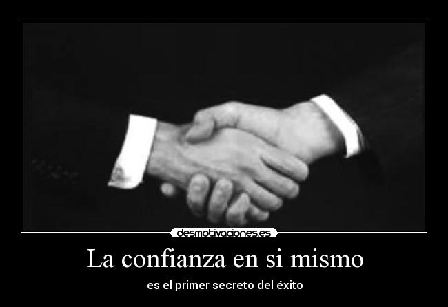La confianza en si mismo - es el primer secreto del éxito