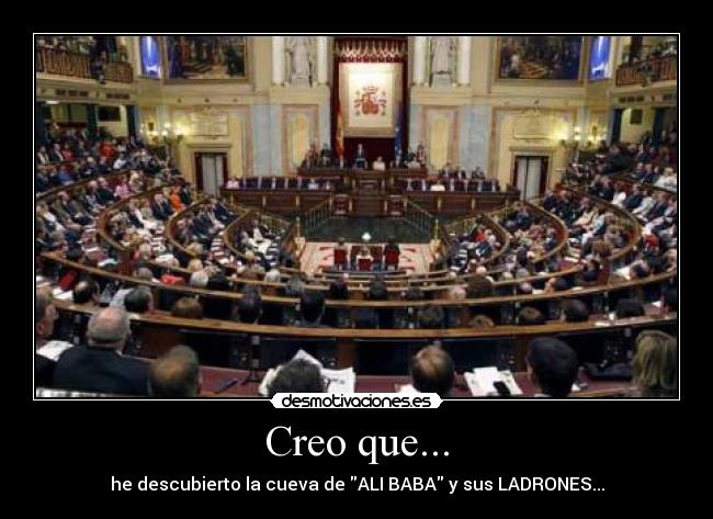 Creo que... - he descubierto la cueva de ALI BABA y sus LADRONES...