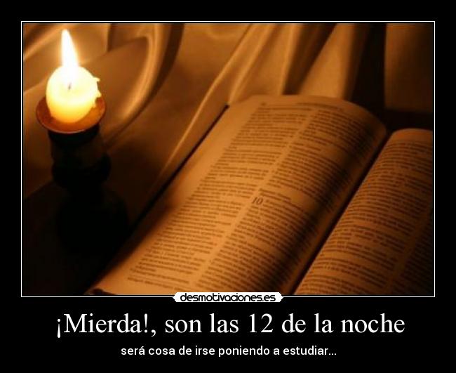 ¡Mierda!, son las 12 de la