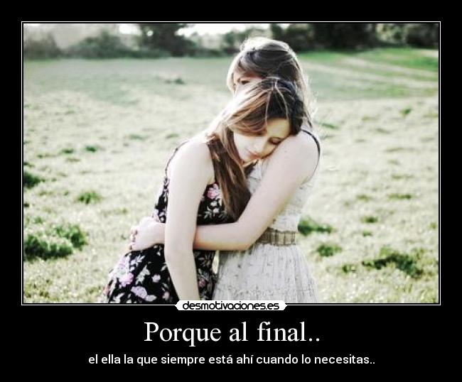 Porque al final.. -