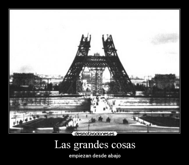 carteles grandes cosas abajo empezar propio torre eiffel desmotivaciones