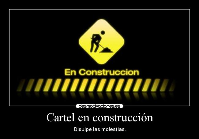 Cartel en construcción - Disulpe las molestias.