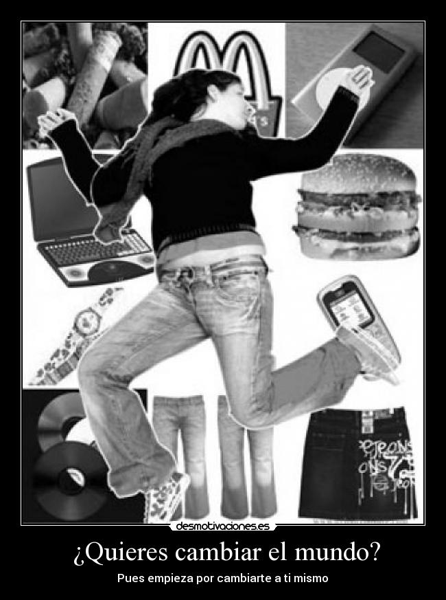 ¿Quieres cambiar el mundo? -