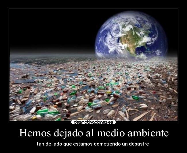 Hemos dejado al medio ambiente - 