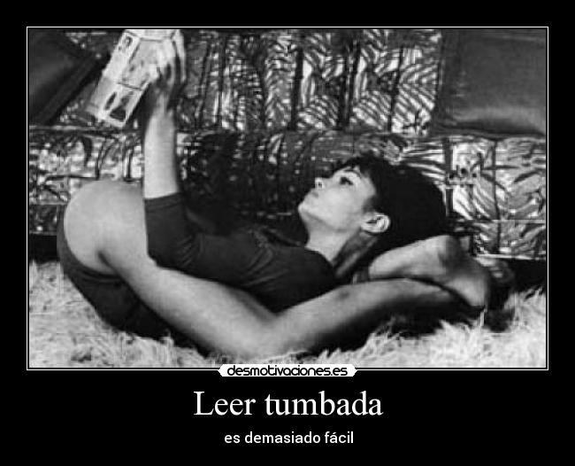 Leer tumbada - es demasiado fácil