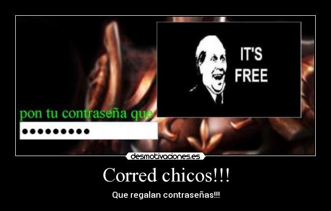 Corred chicos!!! - Que regalan contraseñas!!!