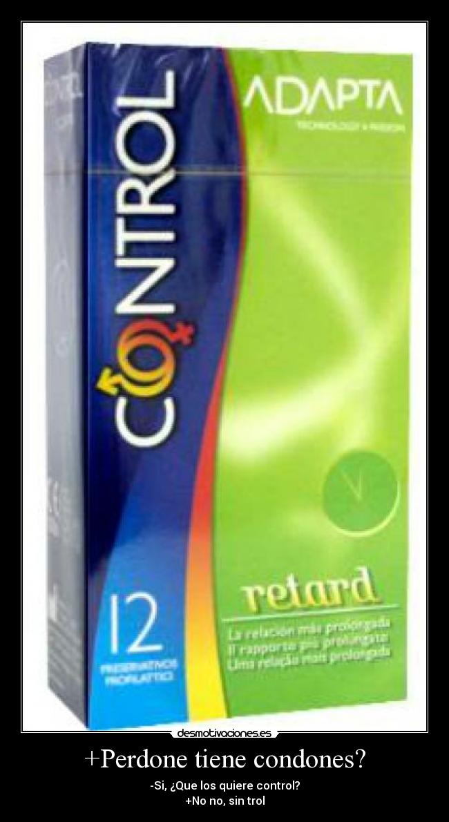 +Perdone tiene condones? - 