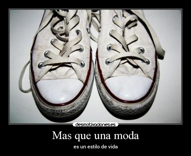 Mas que una moda - es un estilo de vida
