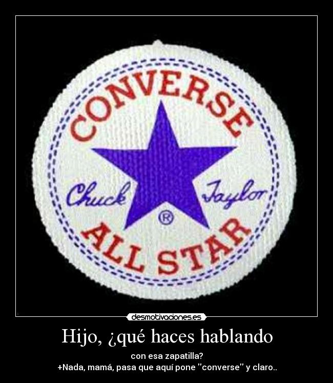 Hijo, ¿qué haces hablando - 