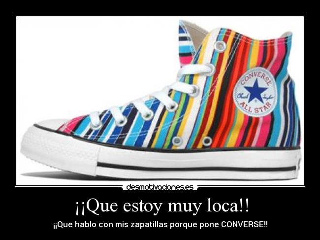 ¡¡Que estoy muy loca!! - 