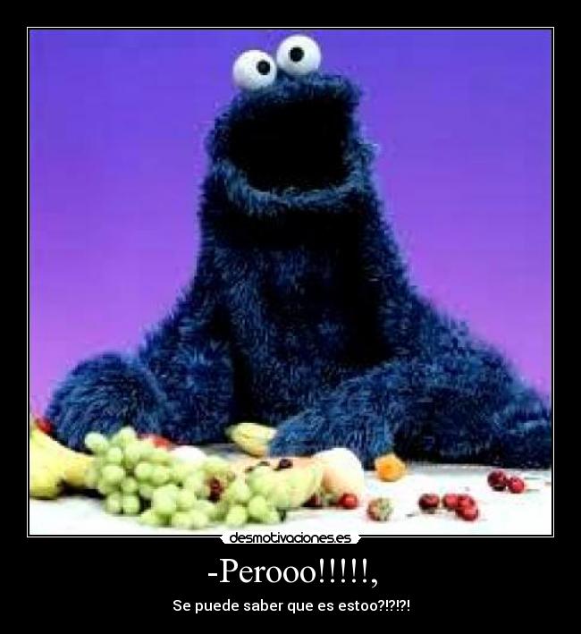 -Perooo!!!!!, - Se puede saber que es estoo?!?!?!