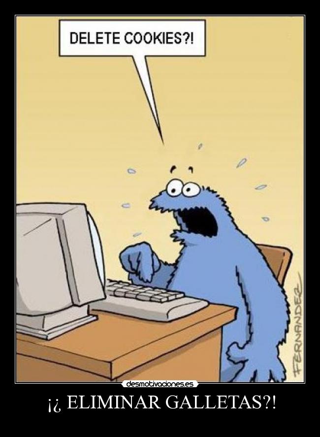 ¡¿ ELIMINAR GALLETAS?! -