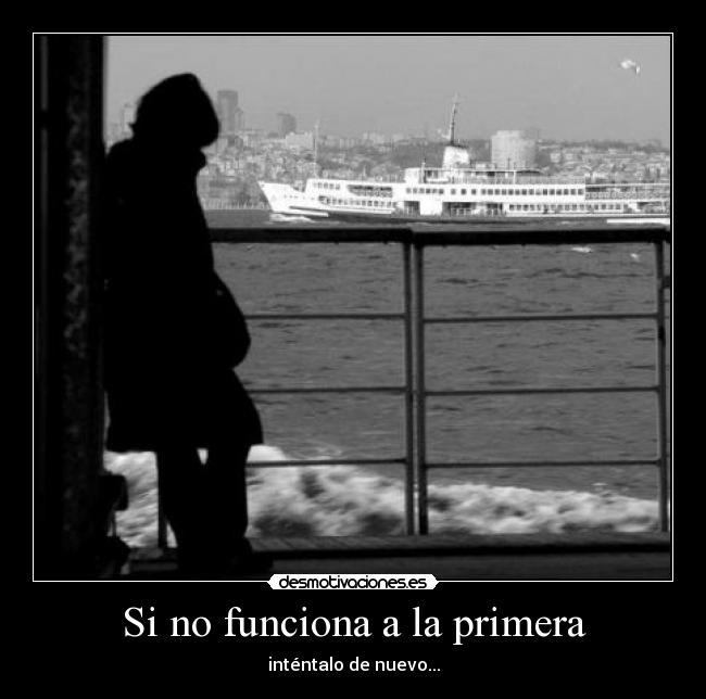 Si no funciona a la primera - inténtalo de nuevo...