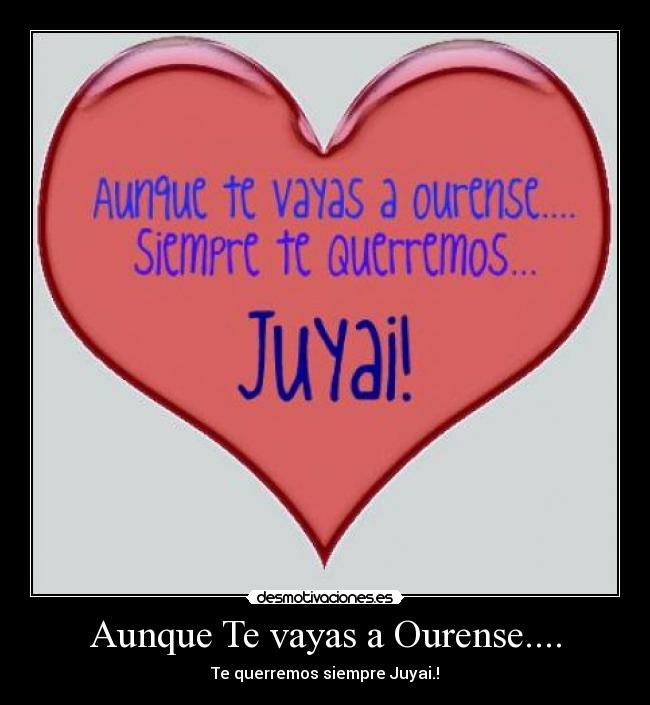 Aunque Te vayas a Ourense.... - 