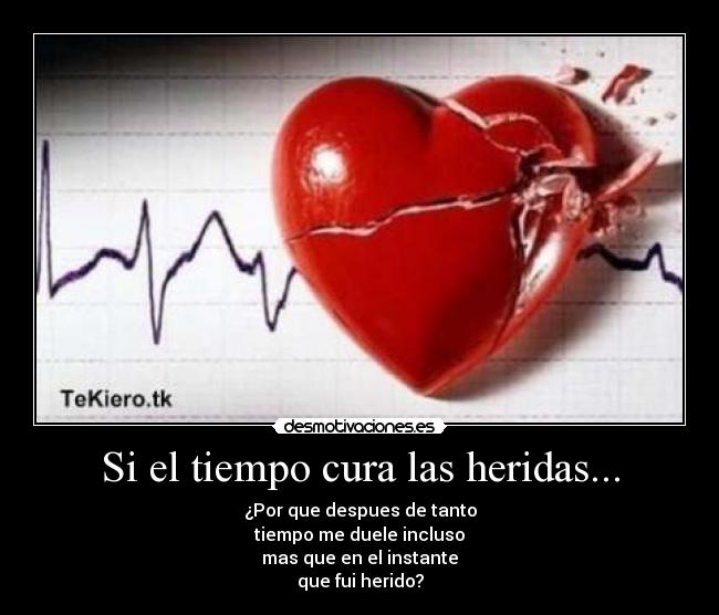 Si el tiempo cura las heridas... -