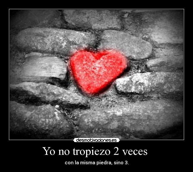 Yo no tropiezo 2 veces -