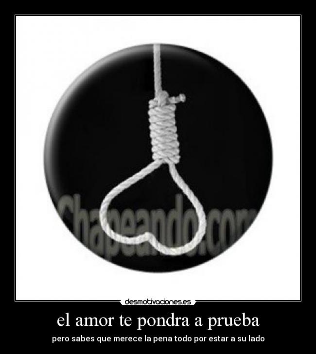 el amor te pondra a prueba - pero sabes que merece la pena todo por estar a su lado