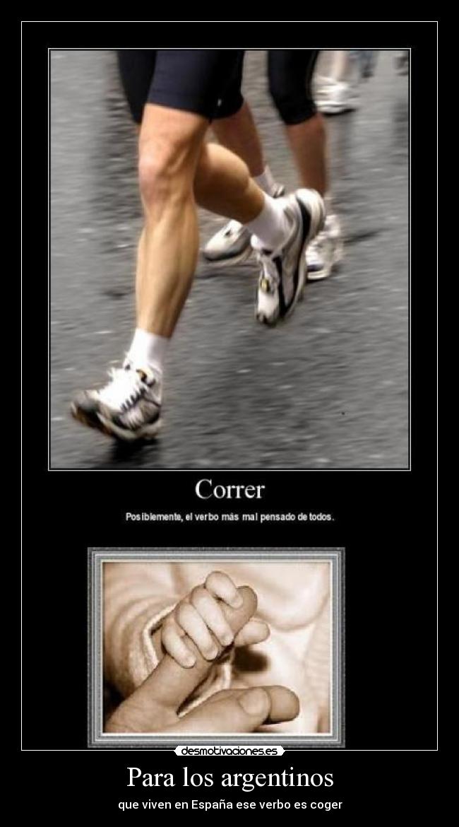 Para los argentinos - que viven en España ese verbo es coger