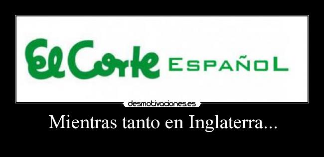 Mientras tanto en Inglaterra... -