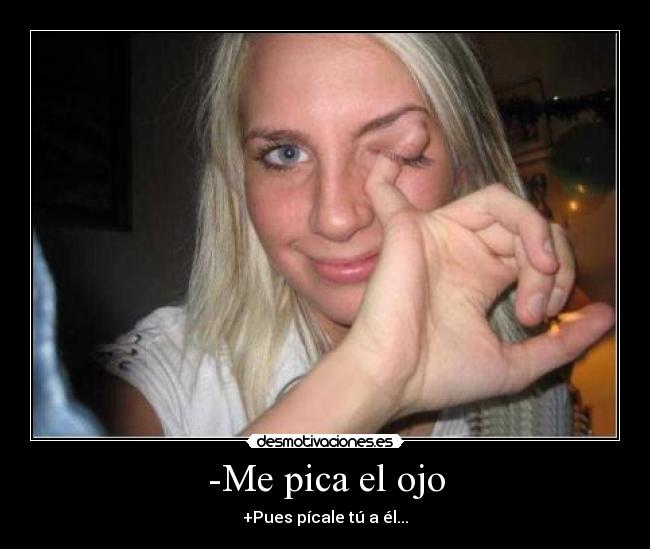 -Me pica el ojo - 