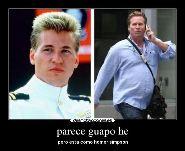 parece guapo he - pero esta como homer simpson