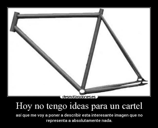 Hoy no tengo ideas para un cartel - 