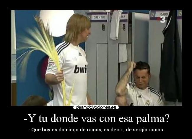 -Y tu donde vas con esa palma? - 