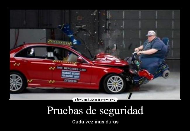 Pruebas de seguridad - Cada vez mas duras