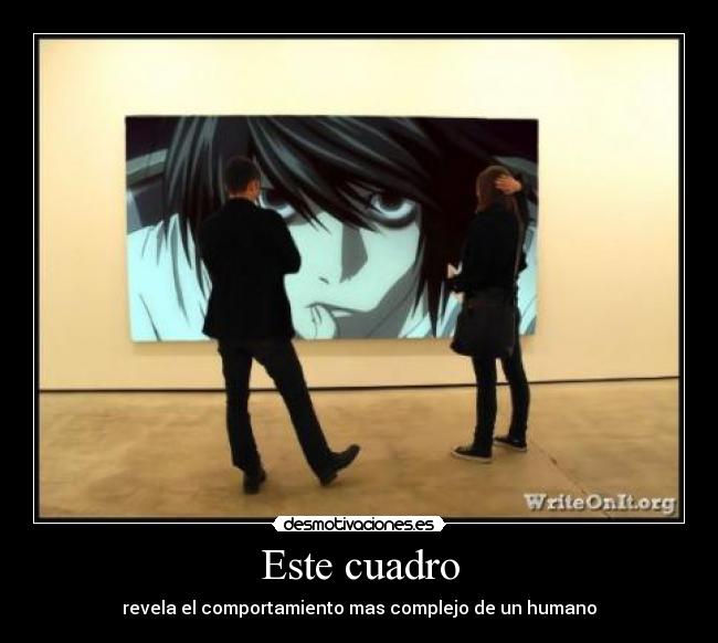 Este cuadro - revela el comportamiento mas complejo de un humano