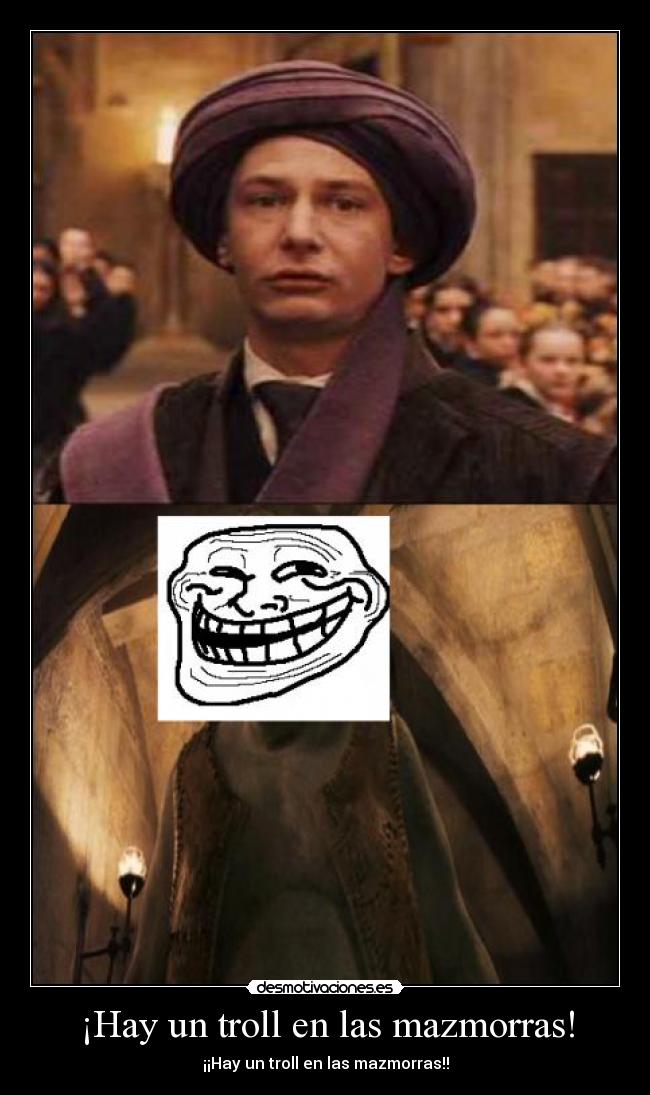 ¡Hay un troll en las mazmorras! -