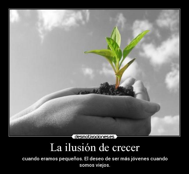 La ilusión de crecer -
