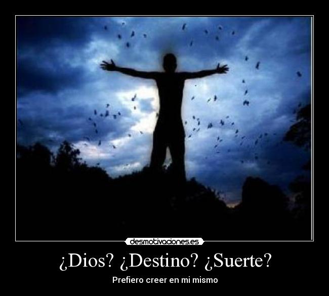 ¿Dios? ¿Destino? ¿Suerte? -