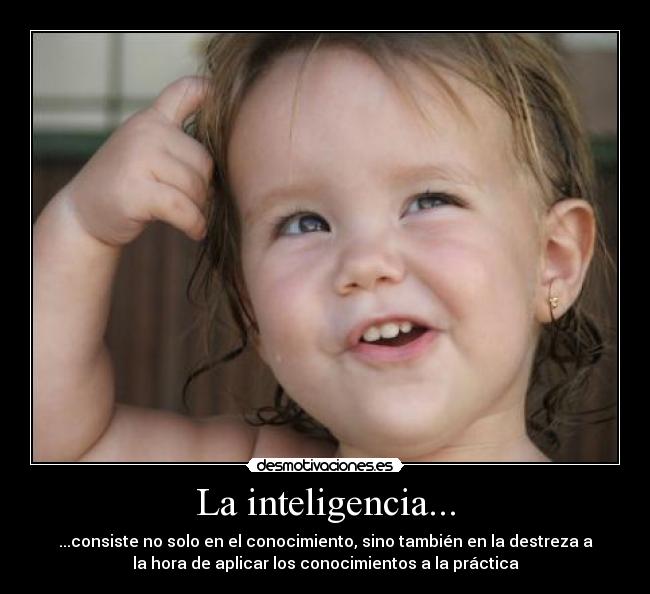 La inteligencia... - 