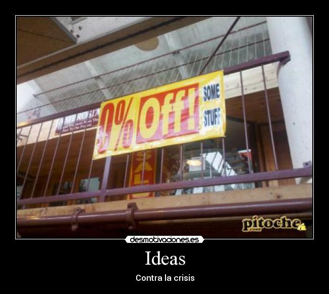 Ideas - Contra la crisis