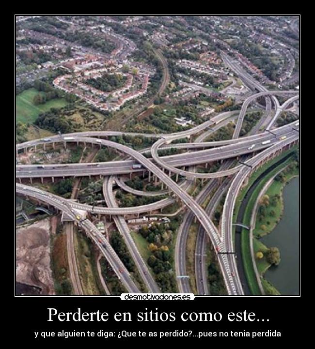 Perderte en sitios como este... -