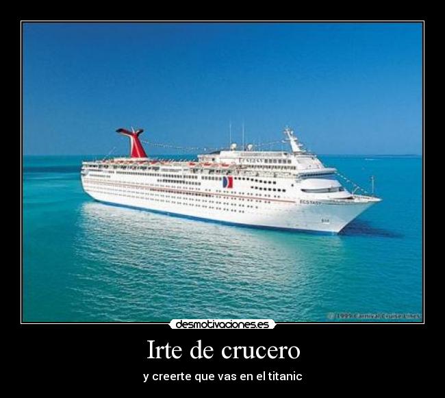 Irte de crucero - y creerte que vas en el titanic