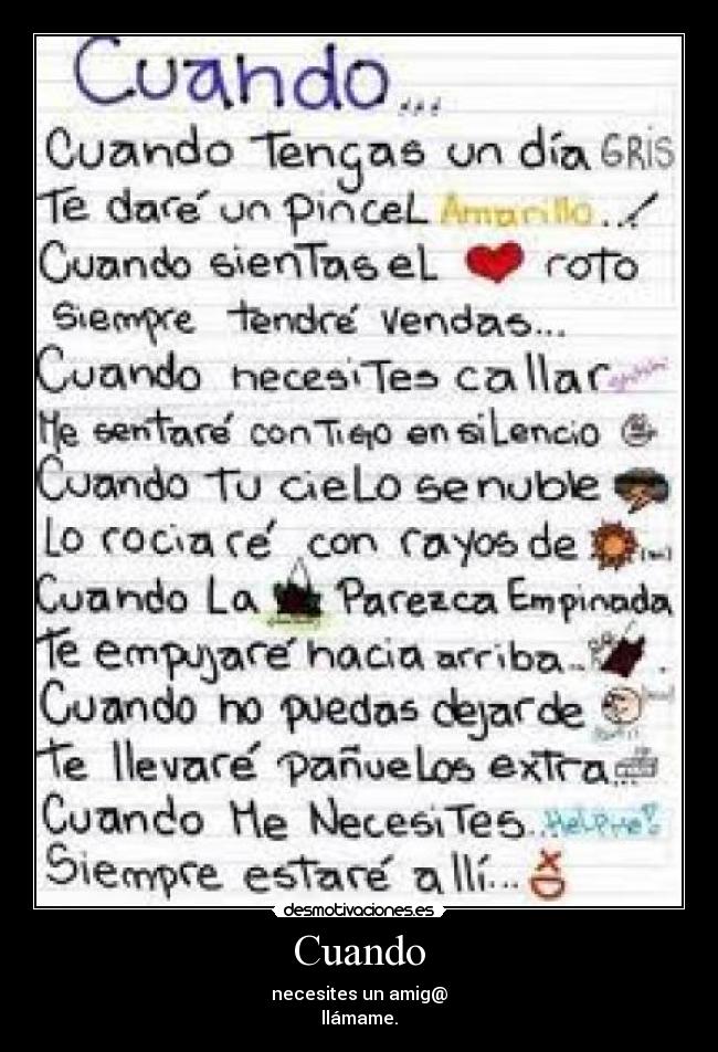 Cuando - necesites un amig@
llámame.