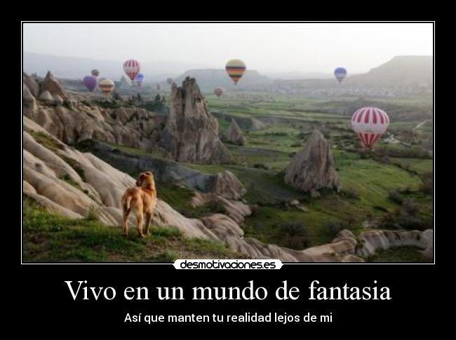 Vivo en un mundo de fantasia -