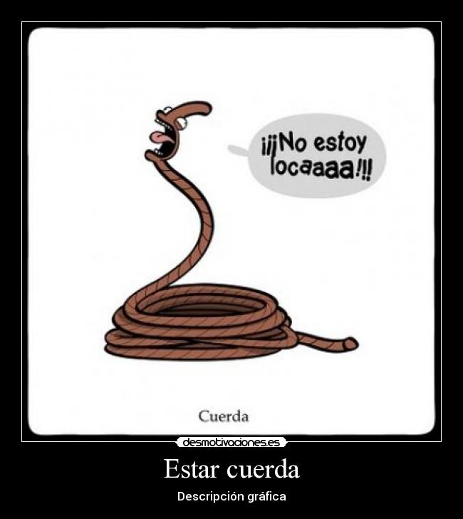 Estar cuerda - 