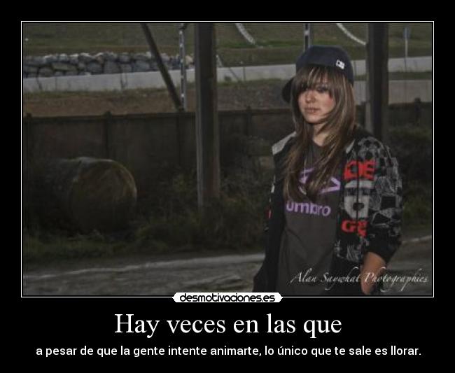 Hay veces en las que -