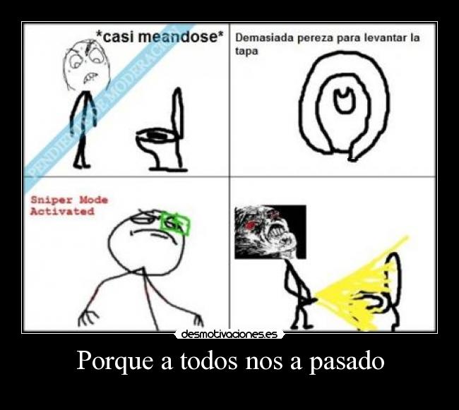 Porque a todos nos a pasado -