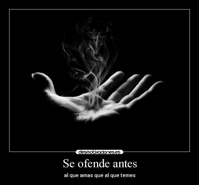 Se ofende antes - 