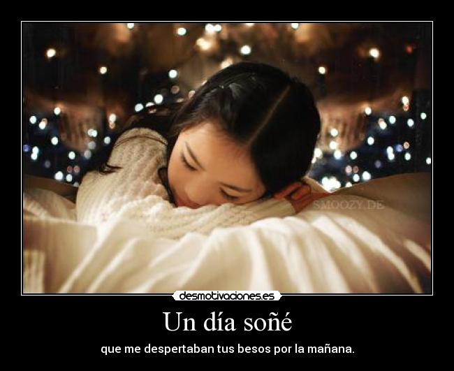 Un día soñé -